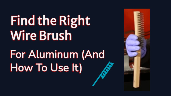 Wire Brush For Aluminum Title Image