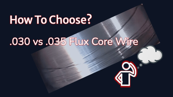 030 v 035 Flux Core Wire Title Image